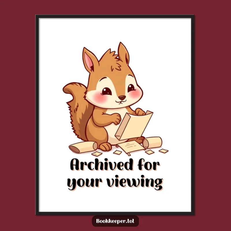 Funny Squirrel Scroll Filing Poster: Organized Art, Adorable Funny Gift